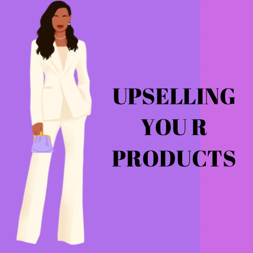 UPSELLING YOUR PRODUCTS